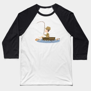 Fishing is a touhg job, but i can tackle it Baseball T-Shirt